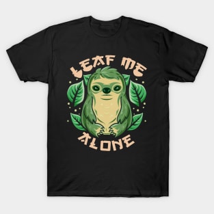 funny sarcastic cute design sloth leaf me alone T-Shirt